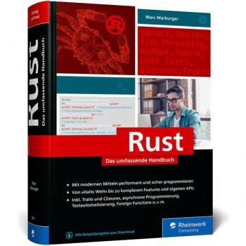 Rust: Das umfassende, deutschsprachige Handbuch zur performanten und sicheren Programmierung. Zum Lernen und Nachschlagen, mit Codebeispielen und Tipps