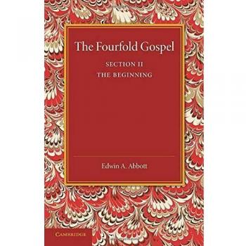 The Fourfold Gospel: Volume 2, the Beginning