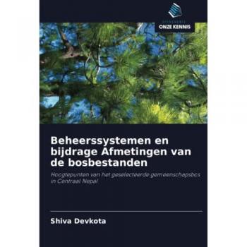 Beheerssystemen en bijdrage Afmetingen van de bosbestanden: Hoogtepunten van het geselecteerde gemeenschapsbos in Centraal Nepal