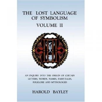 The Lost Language of Symbolism Volume II