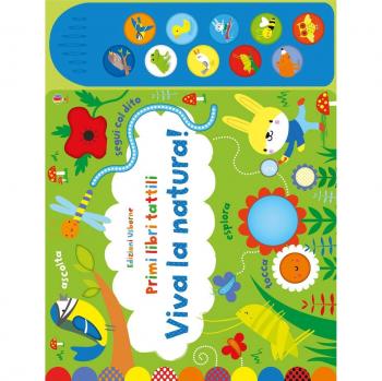 Viva la natura! Primi libri tattili sonori. Ediz. illustrata