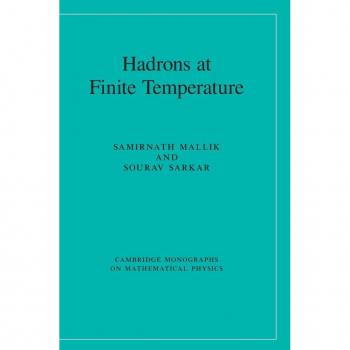 Hadrons at Finite Temperature: Cambridge Monographs on Mathematical Physics