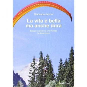 La vita è bella ma anche dura