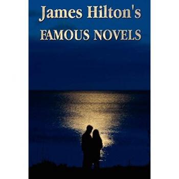 Famous Novels -(Unabridged) Lost Horizon, Knight Without Armour, Goodbye, Mr. Chips, Random Harvest, the Story of Dr Wassell, & So Well Remembered