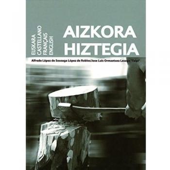 Aizkora hiztegia. Euskara / Castellano / Français / English