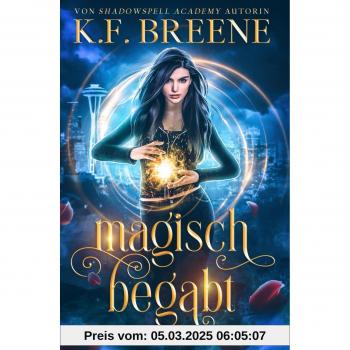 Magisch begabt: Ein Fantasy Abenteuer (Magische Gemeinschaft, Band 4)