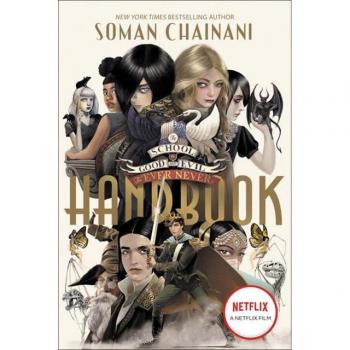 The School for Good and Evil : The Ever Never Handbook, by Soman Chainani