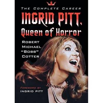 Ingrid Pitt, Queen of Horror: The Complete Career