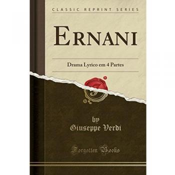 Ernani: Drama Lyrico em 4 Partes