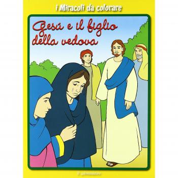 I miracoli da colorare. Gesù e il figlio della vedova