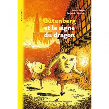 GUTENBERG ET LE SIGNE DU DRAGON: Collection Graine d'Histoire volume 6: Collection Graine d'Histoire volume 4