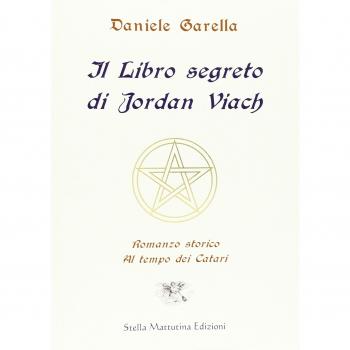 Il libro segreto di Jordan Viach. Romanzo storico al tempo dei Catari