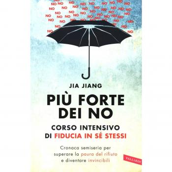 Più forte dei no. Corso intensivo di fiducia in sé stessi