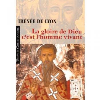 La Gloire de Dieu, c'est l'homme vivant
