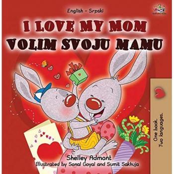 I Love My Mom (English Serbian Bilingual Chidlren's Book -Latin alphabet) (English Serbian Bilingual Collection