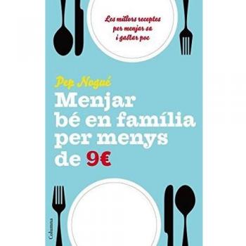 MENJAR BE EN FAMILIA PER MENYS DE 9 EUROS