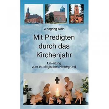 Mit Predigten durch das Kirchenjahr: Einleitung zum theologischen Hintergrund
