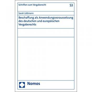 Beschaffung als Anwendungsvoraussetzung des deutschen und europäischen Vergaberechts