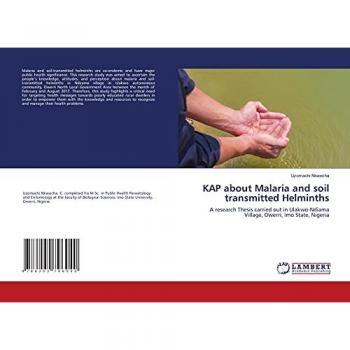 KAP about Malaria and soil transmitted Helminths: A research Thesis carried out in Ulakwo-Ndiama Village, Owerri, Imo State, Nigeria