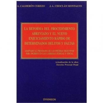 La reforma del procedimiento abreviado y el nuevo enjuiciamiento rápido de determinados delitos y faltas