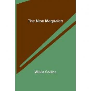 Collins, Wilkie: The New Magdalen