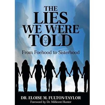 The Lies We Were Told: From Foehood to Sisterhood