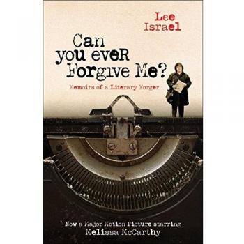 Can You Ever Forgive Me?: Memoirs of a Literary Forger