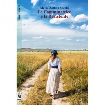 La camminatrice e la resistente. Ediz. integrale
