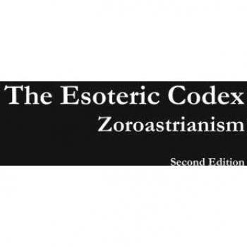 The Esoteric Codex: Zoroastrianism
