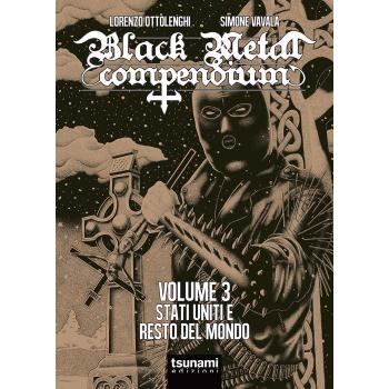 Black metal compendium. Vol. 3: Stati Uniti e resto del mondo.