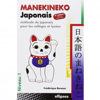 Frédérique Barazer Manekineko Japonais : Méthode De Japonais Pour Les Collèges Et Lycées