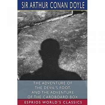 The Adventure of the Devil's Foot and The Adventure of the Cardboard Box (Esprios Classics)