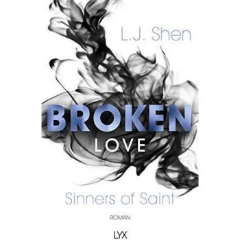 Shen, L. J. Broken Love (Sinners Of Saint, Band 4)