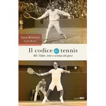 Il codice del tennis. Bill Tilden. Arte e scienza del gioco