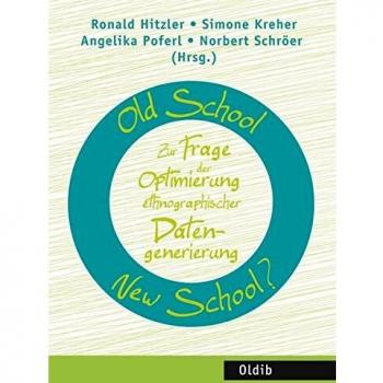 Old School – New School? Zur Frage der Optimierung ethnographischer Datengenerierung
