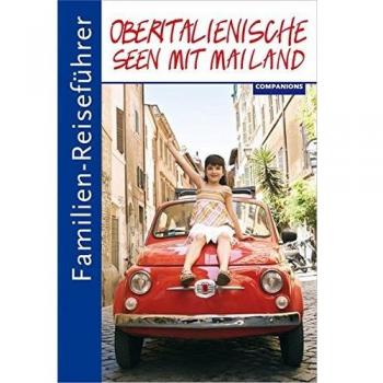 Familien-Reiseführer Oberitalienische Seen mit Mailand