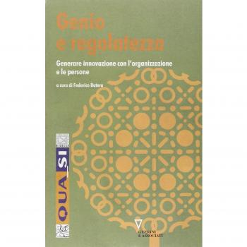 Genio e regolatezza. Generare innovazione con l'organizzazione e le persone