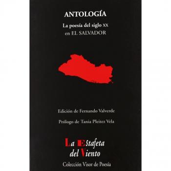 ANTOLOGIA LA POESIA DEL SIGLO XX EN EL SALVADOR