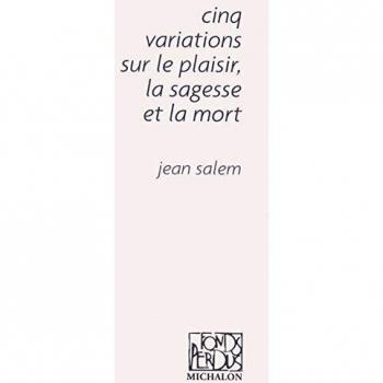Cinq variations sur la sagesse, le plaisir et la mort