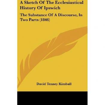 A Sketch Of The Ecclesiastical History Of Ipswich