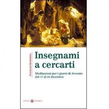 Insegnami a cercarti: Meditazioni per i giorni di Avvento dal 17 al 24 dicembre