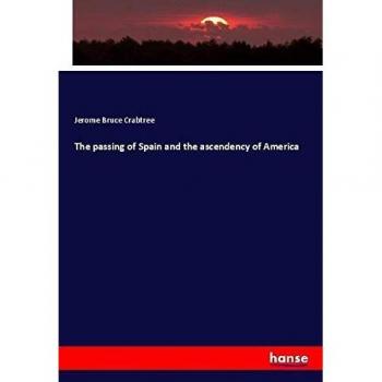 The passing of Spain and the ascendency of America