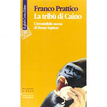 La tribù di Caino. L'irresistibile ascesa di homo sapiens