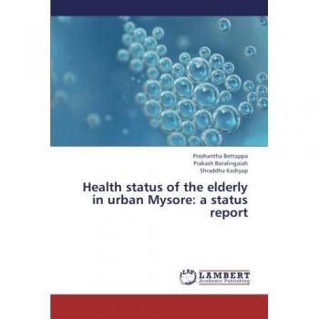 Health status of the elderly in urban Mysore:  a status report