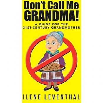 Don't Call Me Grandma!: A Guide for the 21st-Century Grandmother