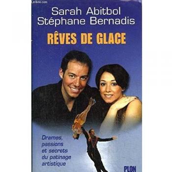 Rêve de glace : Drames, passions et secrets du patinage artistique
