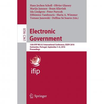 Electronic Government: 15th IFIP WG 8.5 International Conference, EGOV 2016, Guimarães, Portugal, September 5-8, 2016, Proceedings