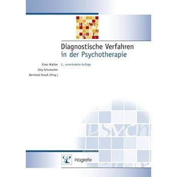 Diagnostische Verfahren in der Psychotherapie: Beschreibung von 94 Testverfahren der Psychodiagnostik