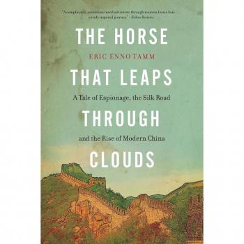 The Horse That Leaps Through Clouds: Espionage and the Silk Road in Modern China
