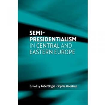 Semi-presidentialism in Central and Eastern Europe